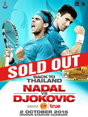 Back to Thailand 'Nadal VS Djokovic' presented by CP True