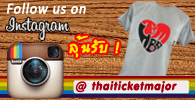 Follow us on IG @thaiticketmajor