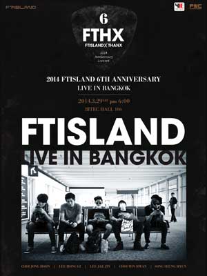 2014 FTISLAND 6th ANNIVERSARY CONCERT [FTHX] LIVE IN BANGKOK