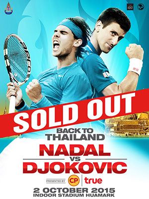 Back to Thailand 'Nadal VS Djokovic' presented by CP True