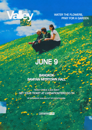 VALLEY : WATER THE FLOWERS,<br> PRAY FOR A GARDEN ASIA TOUR 2025