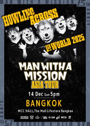 MAN WITH A MISSION<br> ''HOWLING ACROSS THE WORLD 2025 - ASIA TOUR'' in BANGKOK