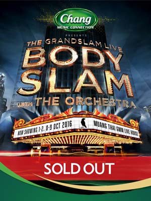 CHANG MUSIC CONNECTION PRESENTS THE GRANDSLAM LIVE BODYSLAM WITH THE ORCHESTRA