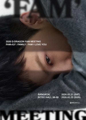2026 G-DRAGON ''FAM'' MEETING [ FAM+ILY : FAMILY : FAM I LOVE YOU ]