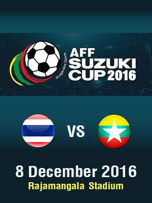 AFF SUZUKI CUP 2016 Semi - Final Leg 2 THAILAND vs. MYANMAR
