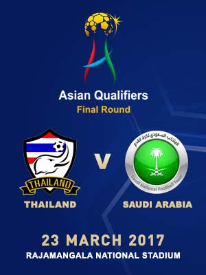 ASIAN QUALIFIERS ROAD TO RUSSIA (Thailand vs. Saudi Arabia)