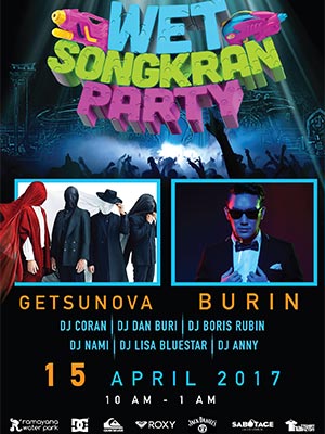 Ramayana Water Park presents : Wet Songkran Party - Getsunova, Burin, local and international DJs