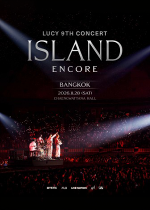 2026 LUCY 9TH CONCERT < ISLAND > ENCORE IN BANGKOK