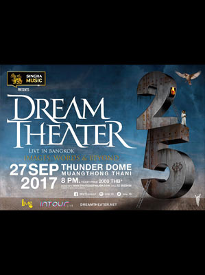 SINGHA MUSIC Present DREAM THEATER Images, Words & Beyond 25th Anniversary Tour Live in Bangkok
