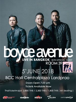 Boyce Avenue Live in Bangkok
<br>with Special Guest Room39