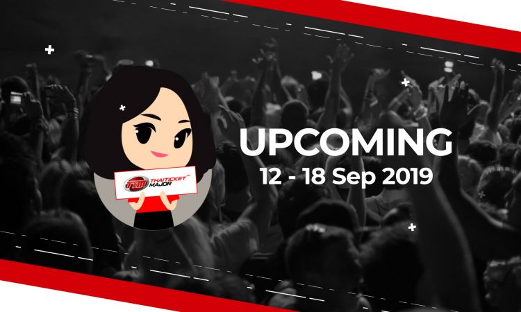 UPCOMING EVENT ประจำสัปดาห์ | 12-18 ก.ย. 2019