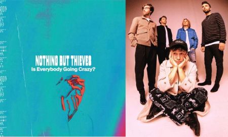 Nothing But Thieves คัมแบ็กพร้อมซิงเกิลใหม่ Is Everybody Going Crazy